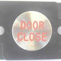 BUTTON, MONITOR, NON-ILLUMINATED, SS MARKED DOOR CLOSE IN RED (SPECIFY)