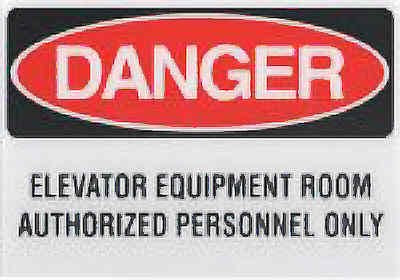 SIGN, SELF ADHESIVE, DANGER ELEVATOR EQUIPMENT ROOM